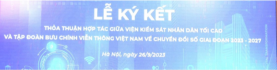 Viện Kiểm sát nhân dân tối cao và Tập đoàn VNPT  ký kết hợp tác về chuyển đổi số 